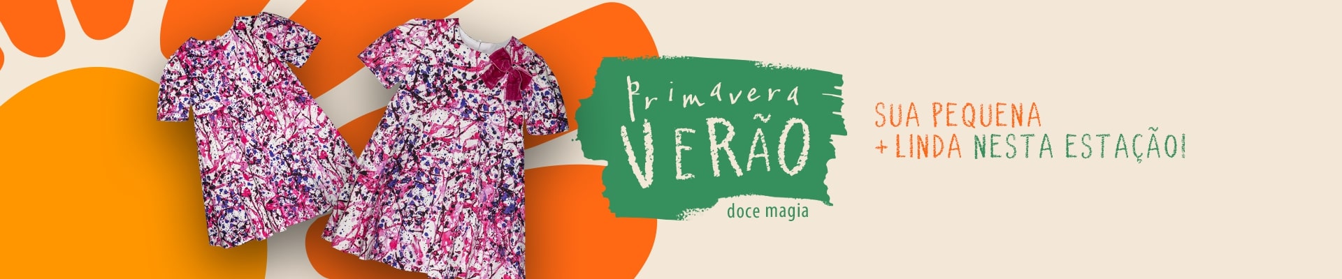 Sua pequena mais linda nessa estação - Primavera Verão - Doce Magia